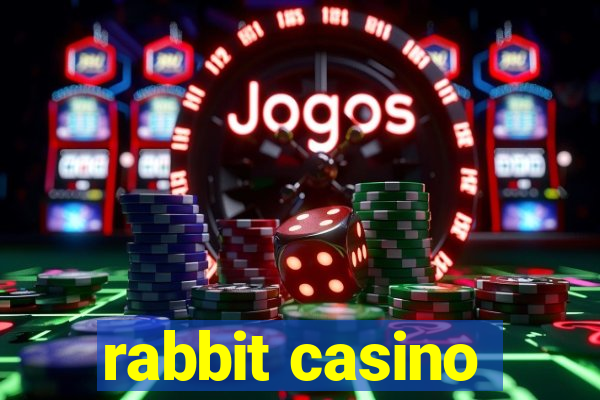 rabbit casino